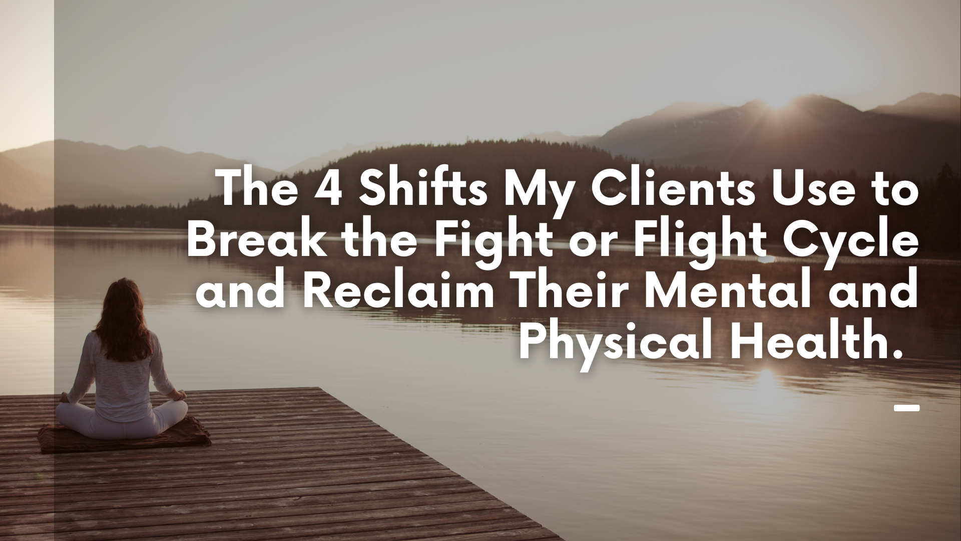Break the fight or flight cycle and reclaim mental and physical health